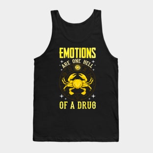 Emotions Are One Hell of a Drug Zodiac Crab Cancer Tank Top